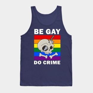 Be Gay Do Crime Tank Top